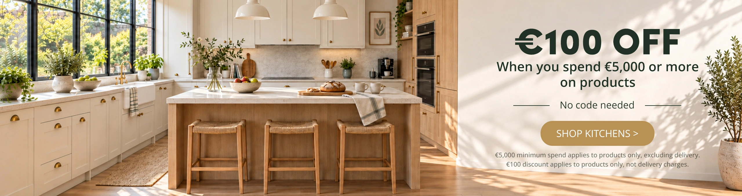 €100 off when you spend €5,000 or more on kitchen products, no code needed
